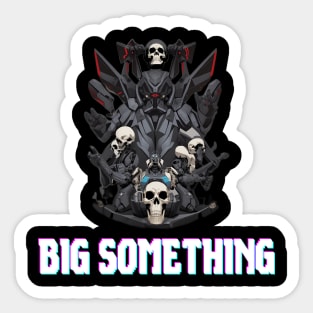 Big Something Sticker